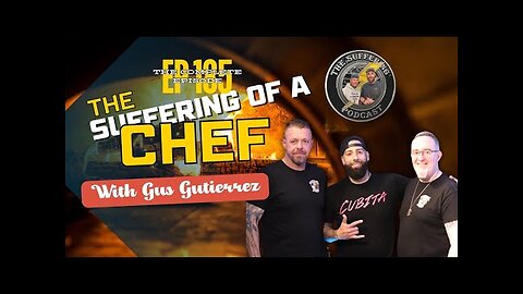 Episode 185: The Suffering of A Chef Gus Gutierrez