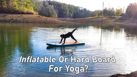 Inflatable Or Hard Board For SUP Yoga? (3 Reasons)