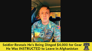 Soldier Reveals He's Being Dinged $4,000 for Gear He Was INSTRUCTED to Leave in Afghanistan