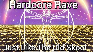 Hardcore Rave - Just Like The Old Skool