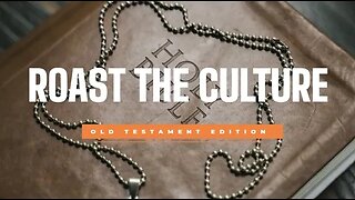 Roast The Culture: Christianity Edition PART TWO "Old Testament"