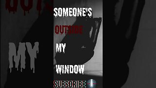 "Creepypasta"There's Knocking outside my window" Short Stories From The Compendium.