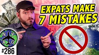 7 Mistakes Expats Make - While Living & Moving Abroad
