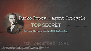 Duško Popov: Serbian MI6 Double Agent, warned FBI re: Pearl Harbor Torpedo Attack 08/11/41