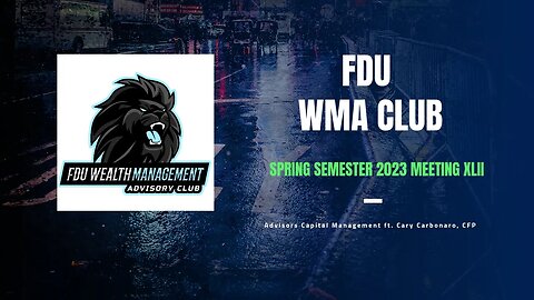 FDU WMA Club Meeting XLII: Advisors Capital Management