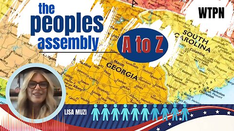 WTPN - WE THE PEOPLE ASSEMBLY - FROM A TO Z - SPECIAL GUEST LISA MUZI