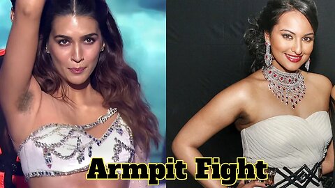 Kirti Sanon Vs Sonakshi Sinha Armpit Fight||Kirti Sanon Vs Sonakshi Sinha||Actress Armpit Fight