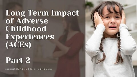 Adverse Childhood Experiences and Trauma Part 2