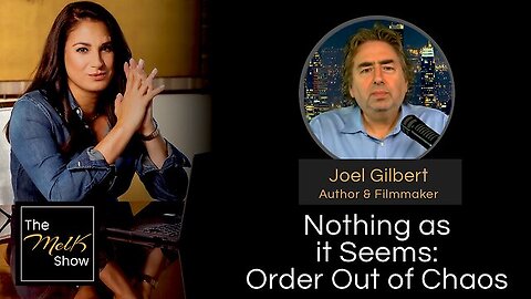 The Mel K _ Joel Gilbert | Nothing as it Seems: Order Out of Chaos - 8/2/2024