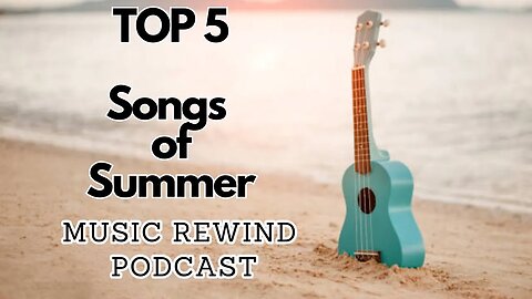 Top 5 Songs Of Summer - BONUS Episode