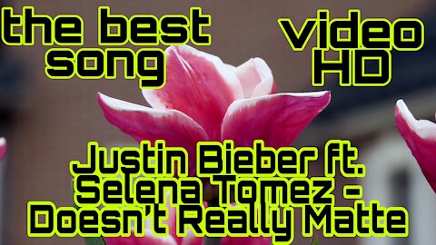 Justin Bieber ft. Selena Tomez - Doesn’t Really Matte