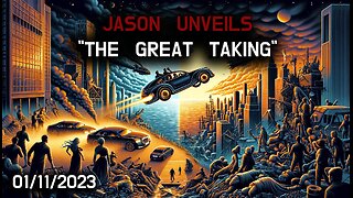 🔍 Jason on 'The Great Taking': Insightful Revelation 🔍🌐