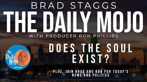 LIVE: Does the Soul Exist? - The Daily Mojo