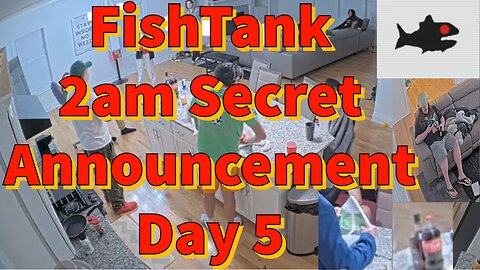 Fishtank 2am Secret Announcement Day 5