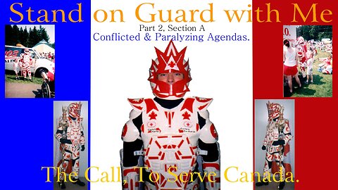 Stand on Guard with Me, Part 2, Section A. Conflicted & Paralyzing Agendas.