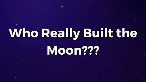 Who Really Built the Moon??? YOU DID!!!