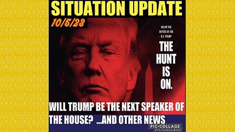 SITUATION UPDATE 10/5/23 - Trump Nominated For Speaker Of The House, Gcr/Judy Byington Update