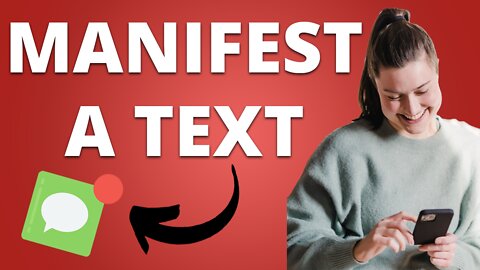 HOW TO MANIFEST A TEXT MESSAGE