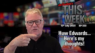 Jim Davidson - Huw Edwards...Here's my thoughts!