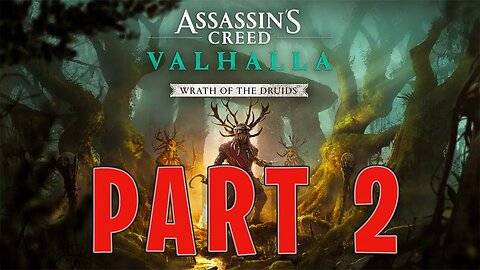 Continue The Thrilling Journey: ASSASSIN'S CREED VALHALLA Wrath Of The Druids - PART 2!