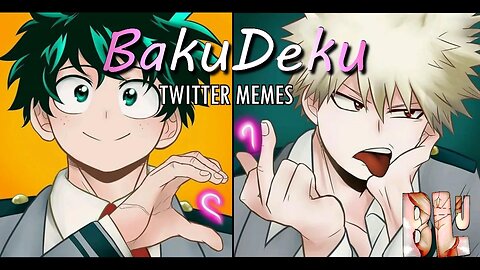 BakuDeku: Twitter Memes