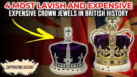 4 Most Lavish and Expensive Crown Jewels In British History