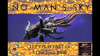 Let's Play No Man's Sky 61: S Class Space Whale