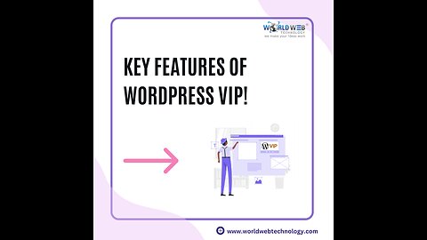 Key Features of WordPress VIP!