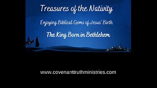 Treasures of Nativity - Lesson 2 - The Approaching King