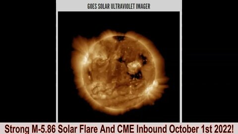 Strong M-5.86 Flare And Inbound CME October 1st 2022!
