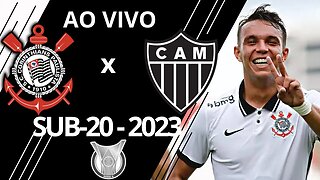 JOGO DO CORINTHIANS 2 X 2 ATLÉTICO-MG | BRASILEIRÃO 2023 SUB-20 | #BRASILEIRÃOSUB20