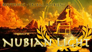 {NUBIAN LIGHT} - Rhythmic Tribal Ambient - SHAMANIC DRUMS - African - Egyptian - Movement Meditation