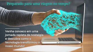 A tecnologia apaga o passado: um momento de nostalgia!