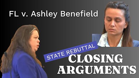 🔴Closing Arguments Rebuttal Ashley Benefield Black Swan Murder Trial EDITED TO REDUCE WATCH TIME⏰