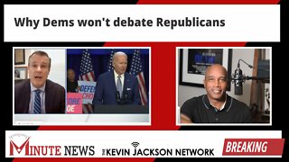 Why Dems won't debate Republicans - The Kevin Jackson Network