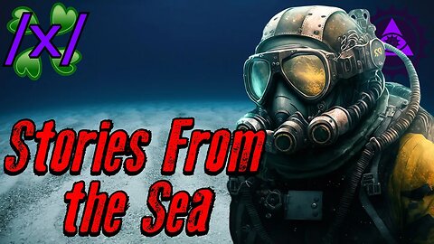 Stories From the Sea | 4chan /x/ Ocean Greentext Thread