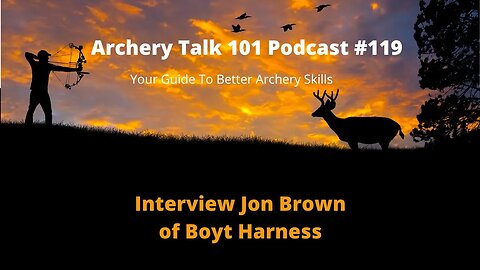 How to Learn Archery - Interview with Jon Brown of Boyt Harness