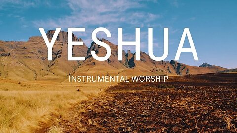 INSTRUMENTAL WORSHIP // YESHUA // MEDIATATION