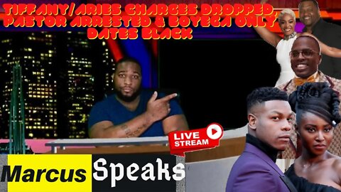 🔴 Tiffany/Aries LAWSUIT DROPPED, Pastor ARRESTED & Boyega ONLY DATES BLACK | Marcus Speaks Live