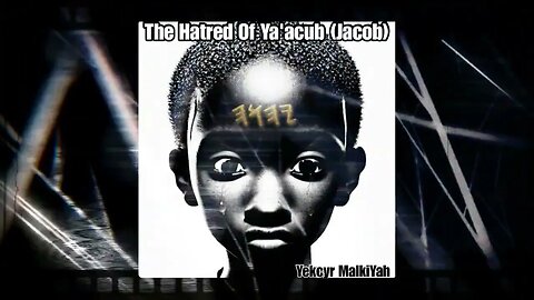 Yekcyr MalkiYah - The Hatred Of Ya'acub (Jacob) [Official Audio]