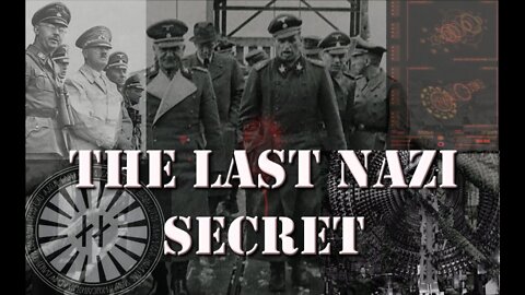 the LAST NAZI SECRET the BEGINNING the SCIENTISTS the SS and GENERAL HANS KAMMLER. EP1