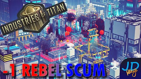 1 rebel down 1 to go 🪐 Industries of Titan 🪐 Ch2 Ep3 🪐 New Player Guide, Tutorial, Walkthrough