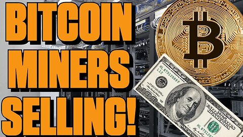 Bitcoin Miners Selling!