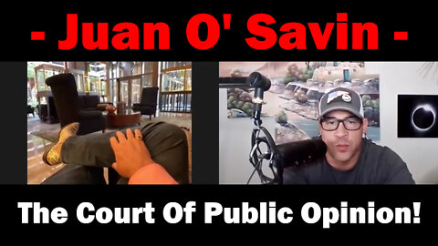 Juan O Savin and David Nino Rodriguez: The Court Of Public Opinion!