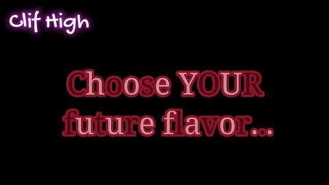 CLIF HIGH - Choose YOUR future flavor...