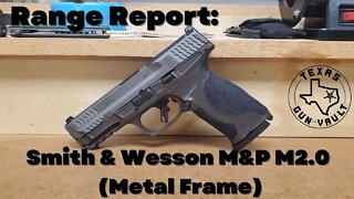 Range Report: Smith & Wesson - Metal Frame M&P9 M2.0 (4.25 in)