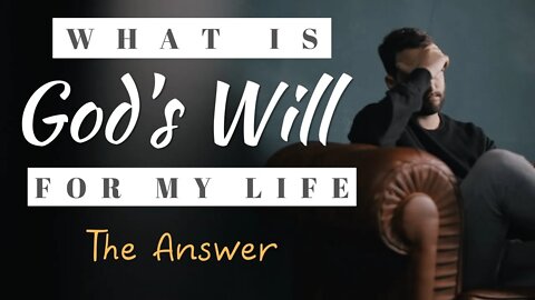 What Is God's Will For My Life? - The Answer with Chad Davidson