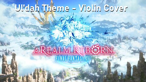 Final Fantasy XIV Ul'dah Theme - Violin Cover