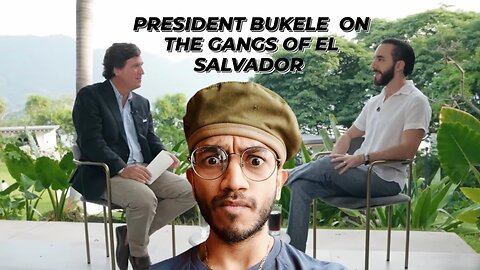 PRESIDENT BUKELE TELLS THE TRUTH ABOUT GANGS IN EL SALVADOR