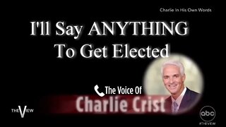 Charlie Crist "I'll Say ANYTHING To Get Elected"!!!!